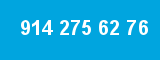 914 275 62 76